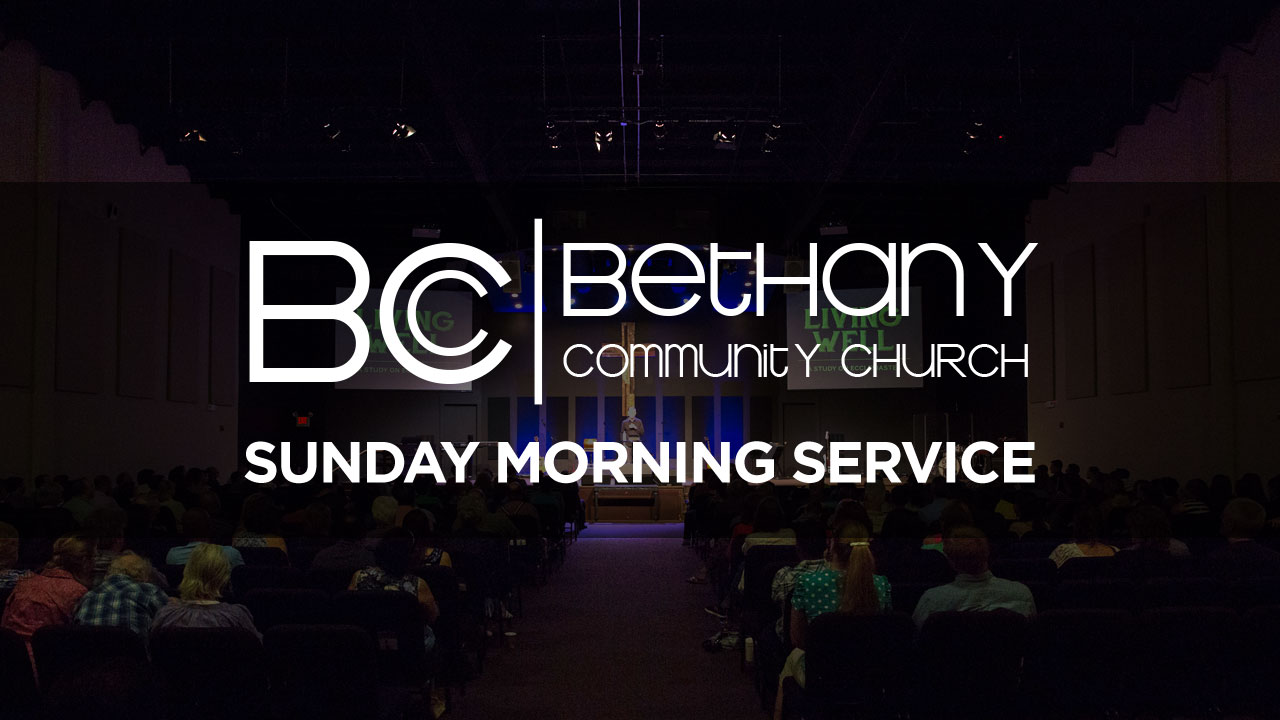 BCC Church Life: Sunday Morning Service
